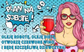 Plan na Sobote - oleje robote, oleje diete, otworze czerwone wino ...