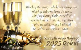 Sylwester, Nowy Rok, New Year 1323 Zyczenia Noworoczne 2025, Szampan, Kieliszki, Niechaj strzelaja - ale korki szampana ...